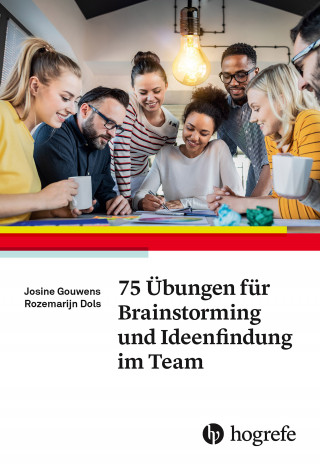Josine Gouwens, Rozemarijn Dols: 75 Übungen für Brainstorming und Ideenfindung im Team