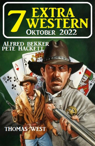 Alfred Bekker, Pete Hackett, Thomas West: 7 Extra Western Oktober 2022