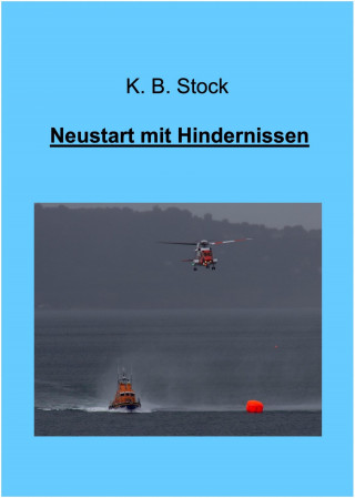 K. B. Stock: Neustart mit Hindernissen
