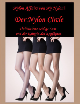 Ny Nyloni: Der Nylon Circle - Unlimitierte seidige Lust
