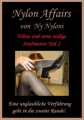 Ny Nyloni: Tobias und seine seidige Stiefmutter Teil 2