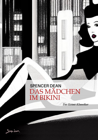 Spencer Dean: DAS MÄDCHEN IM BIKINI