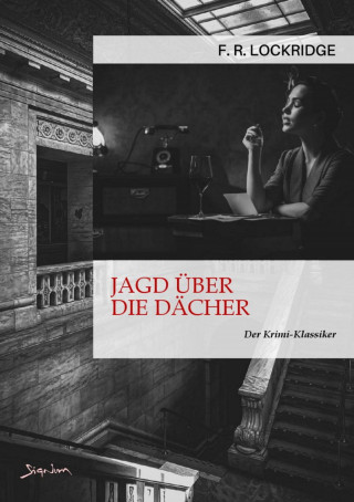 F. R. Lockridge: JAGD ÜBER DIE DÄCHER