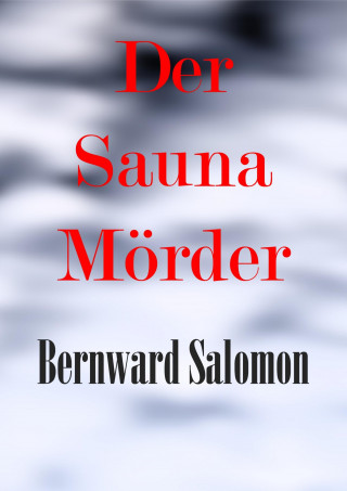 Bernward Salomon: Der Saunamörder