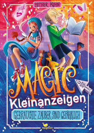 Esther Kuhn: Magic Kleinanzeigen - Gebrauchte Zauber sind gefährlich
