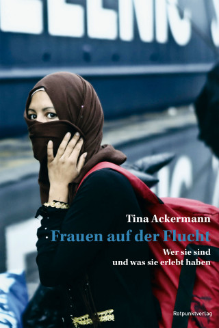 Tina Ackermann: Frauen auf der Flucht