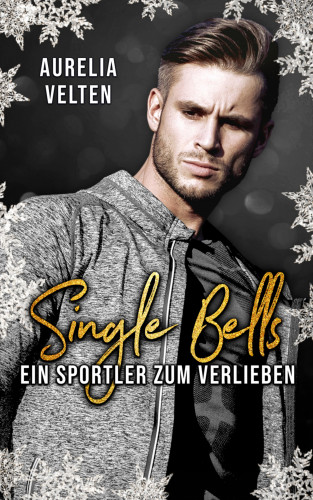 Aurelia Velten: Single Bells: Ein Sportler zum Verlieben
