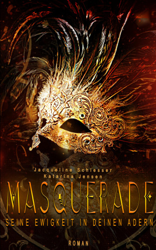 Jacqueline Schiesser, Katarina Jensen: Masquerade