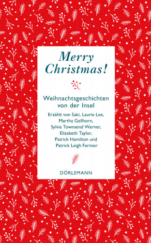 Saki, Laurie Lee, Martha Gellhorn, Sylvia Townsend Warner, Elizabeth Taylor, Patrick Leigh Fermor, Patrick Hamilton: Merry Christmas