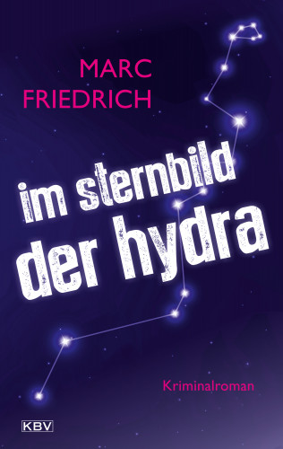 Marc Friedrich: Im Sternbild der Hydra