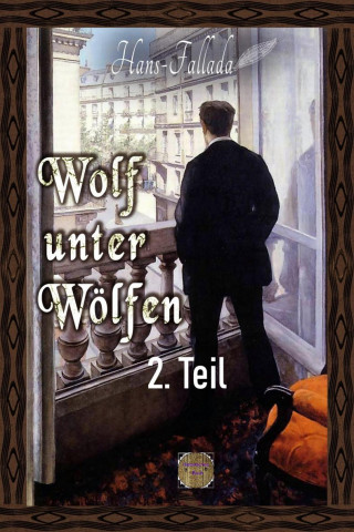 Hans Fallada: Wolf unter Wölfen, 2. Teil