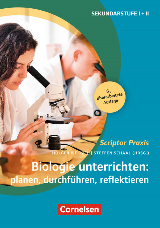 Prof. Dr. Ulf Abraham, Petra Baisch, Anke Meisert, Holger Weitzel, Sonja Schaal: Scriptor Praxis: Biologie unterrichten: planen, durchführen, reflektieren (6. überarbeitete Auflage)