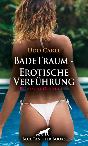 Udo Carll: BadeTraum - Erotische Verführung | Erotische Geschichte