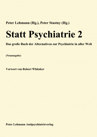 Peter Lehmann (Hg.), Peter Stastny (Hg.): Statt Psychiatrie 2
