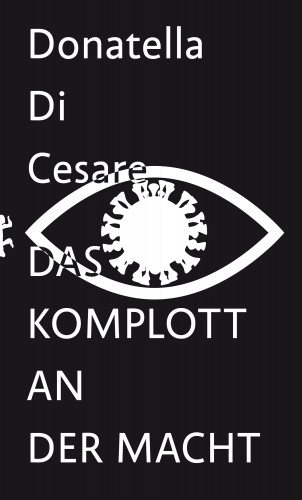 Donatella Di Cesare: Das Komplott an der Macht