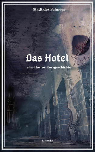 L. Hawke: Stadt des Schnees - Das Hotel