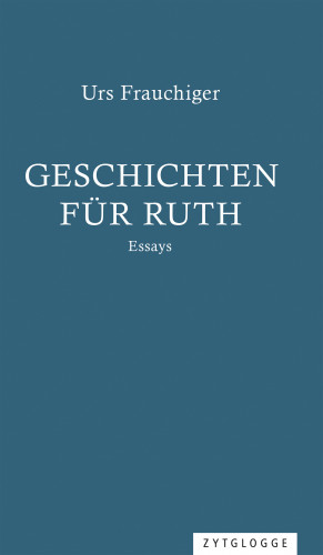 Urs Frauchiger: Geschichten für Ruth