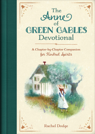 Rachel Dodge: The Anne of Green Gables Devotional