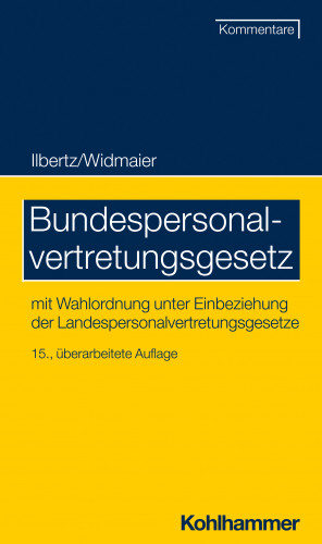 Wilhelm Ilbertz, Ulrich Widmaier, Nicole Knorz, Thomas Spitzlei, Susanne Süllwold, Stefan Alexander Kascherus, Stefan Sommer, Hans Olbert: Bundespersonalvertretungsgesetz