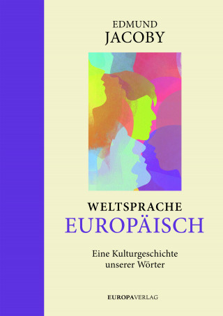 Edmund Jacoby: Weltsprache Europäisch