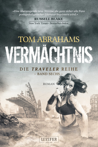Tom Abrahams: VERMÄCHTNIS (Traveler 6)