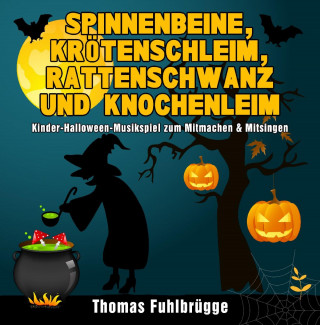 Thomas Fuhlbrügge: Spinnenbeine, Krötenschleim, Rattenschwanz und Knochenleim