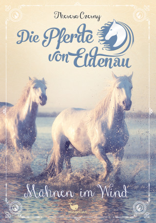 Theresa Czerny: Die Pferde von Eldenau - Mähnen im Wind