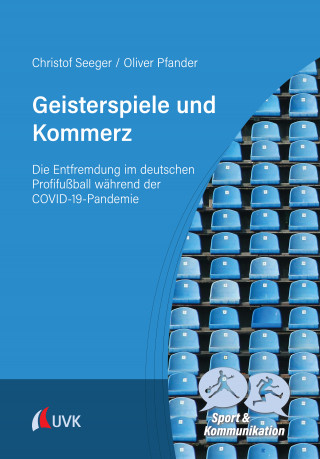 Christof Seeger, Oliver Pfander: Geisterspiele und Kommerz