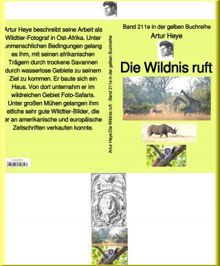 Artur Heye: Die Wildnis ruft – Wildtier-Fotograf in Ost-Afrika – Band 211e in der gelben Buchreihe – bei Jürgen Ruszkowski