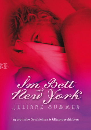 Juliane Summer: Im Bett mit New York