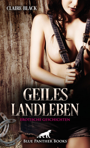 Claire Black: Geiles Landleben | Erotische Geschichten