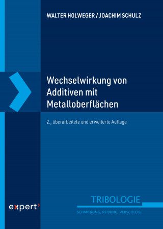 Walter Holweger, Joachim Schulz: Wechselwirkung von Additiven mit Metalloberflächen