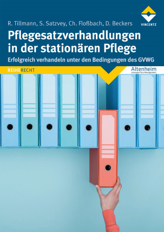 Roman Tillmann, Sebastian Satzvey, Christopher Floßbach, Daniel Beckers: Pflegesatzverhandlungen in der stationären Pflege