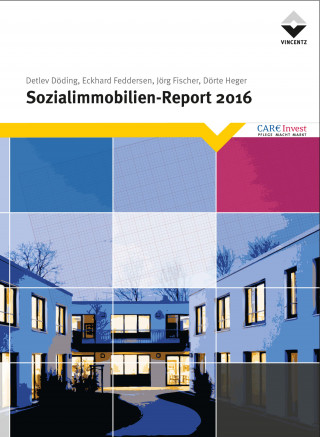 Detlev Döding, Eckhard Feddersen, Jörg Fischer, Dörte Heger: Sozialimmobilien-Report 2016