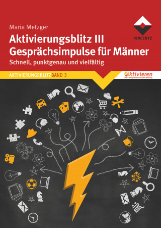 Maria Metzger: Aktivierungsblitz III Gesprächsimpulse für Männer