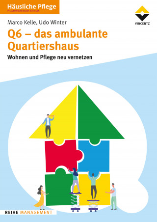 Udo Winter Beratung u. Konzeptentwicklung für Altenhilfeeinrichtungen, Marco Kelle: Q6 - Das ambulante Quartiershaus