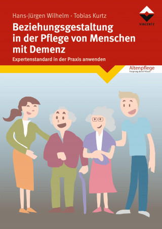 Hans-Jürgen Wilhelm: Beziehungsgestaltung in der Pflege von Menschen mit Demenz