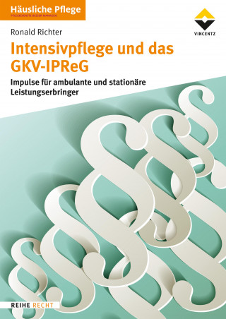 Ronald Richter: Intensivpflege und das GKV-IPReG