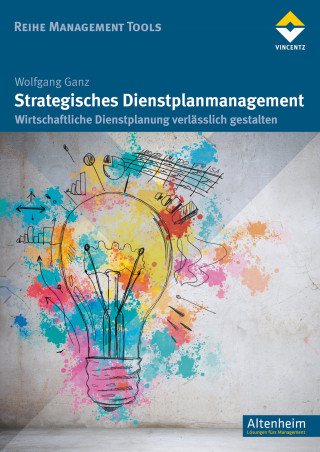Wolfgang Ganz: Strategisches Dienstplanmanagement