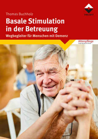 Thomas Buchholz: Basale Stimulation in der Betreuung