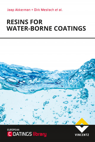 Jaap Akkerman, Dirk Mestach, Toine Biemans, Cathrin Corten, Class Hövelmann, Joachim Krakehl, Martin Leute, Jacques Warnon: Resins for Water-borne Coatings