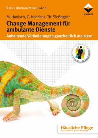 Maria Hanisch, Claudia Henrichs, Thomas Sießegger: Change Management für ambulante Dienste