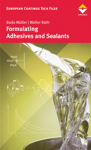 Bodo Müller, Walter Rath: Formulating Adhesives and Sealants
