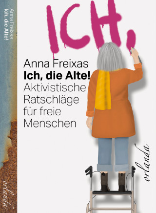 Anna Freixas: Ich, die Alte