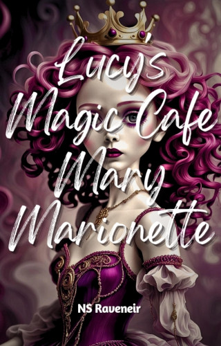 NS Raveneir: Lucy's Magic Cafe : Mary Marionette