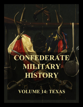 Oran M. Roberts: Confederate Military History