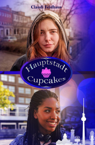 Claudi Feldhaus: Hauptstadt Cupcakes