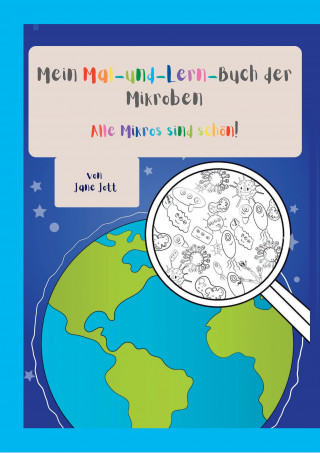 Jane Jott: Mein Mal-und-Lern-Buch der Mikroben