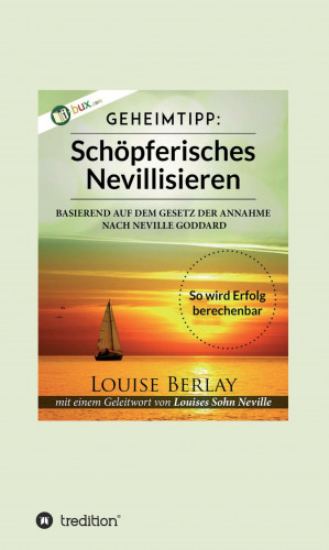 Louise Berlay: Schöpferisches Nevillisieren