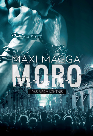 Maxi Magga: MORO Das Vermächtnis